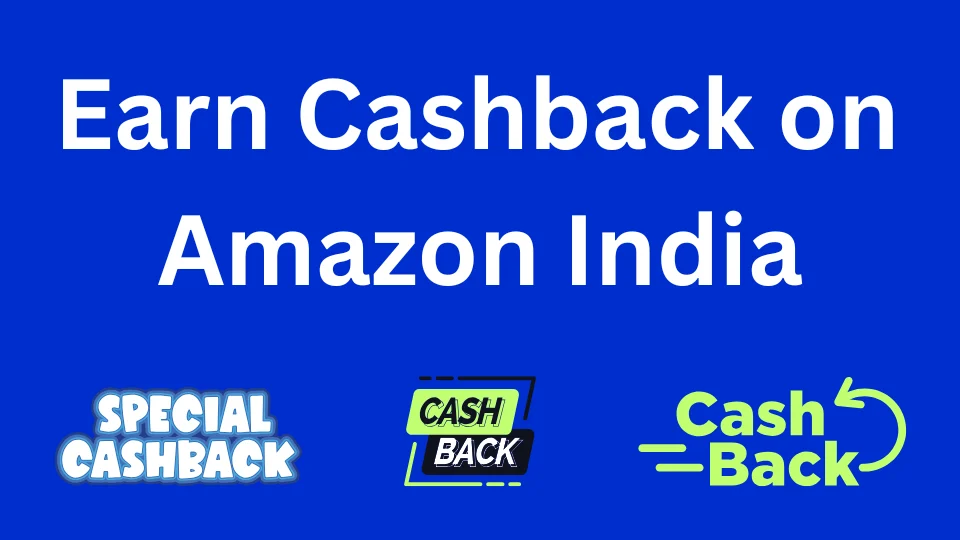 Earn Cashback on Amazon India