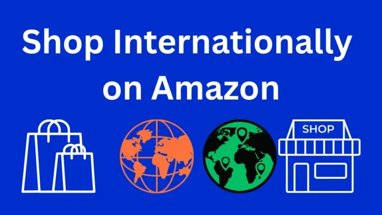 How to Shop Internationally on Amazon